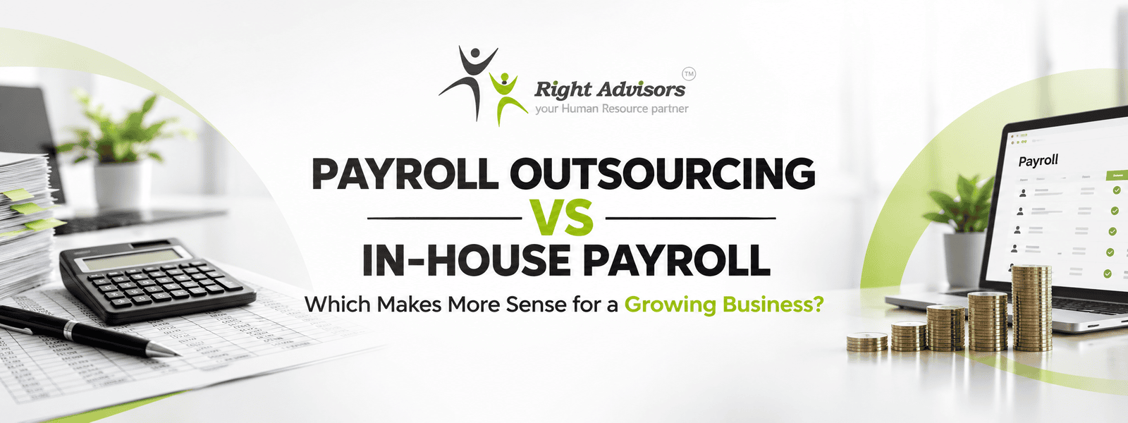 Payroll Outsourcing vs In-House Payroll: Which Makes More Sense for a Growing Business?